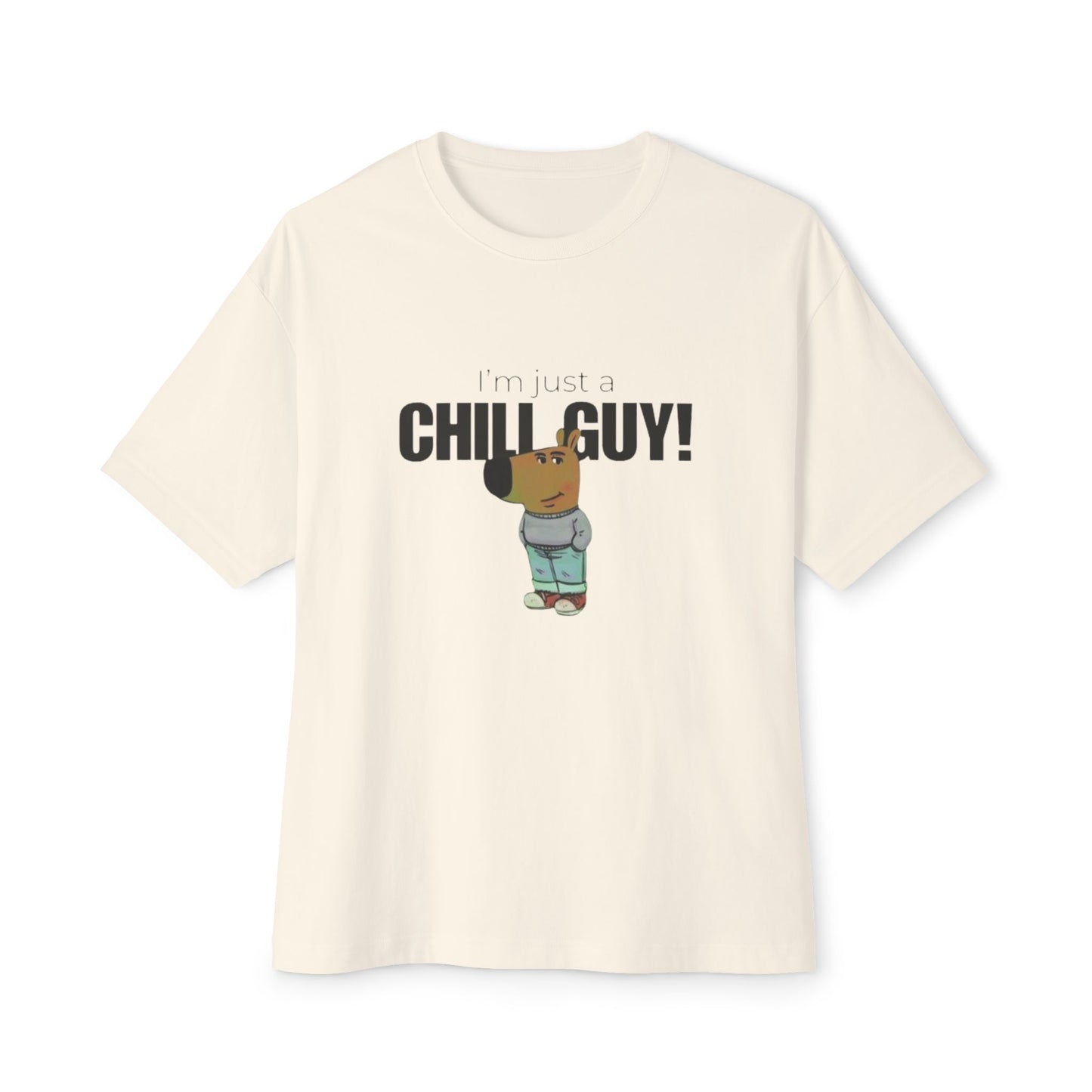 Chill Guy Graphic Tee - Unisex Boxy Oversized T-Shirt